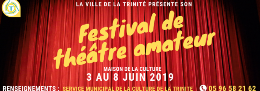 Festival de théâtre amateur à la Trinité 2019 : c'est parti !