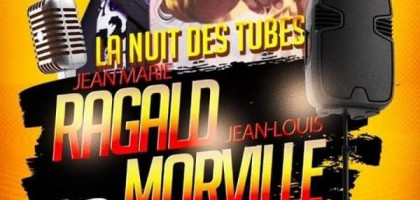 Nuit des tubes avec Jean marie  Ragald et Jean-Louis Morville
